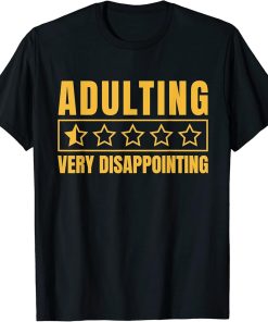 Adulting Very Disappointing Funny Sayings One Star T-Shirt