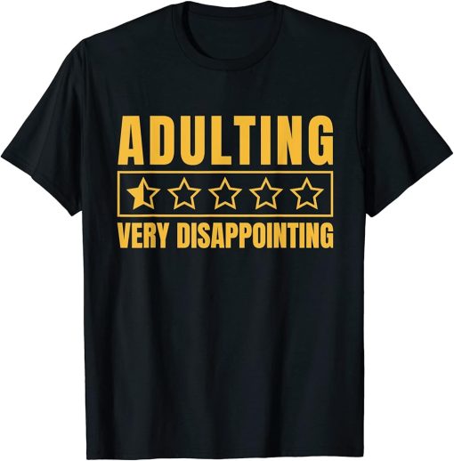 Adulting Very Disappointing Funny Sayings One Star T-Shirt