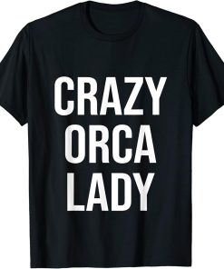 Crazy Orca Lady T-Shirt