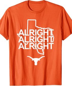 Alright, Alright, Alright Texas Bull Texas Pride State USA T-Shirt