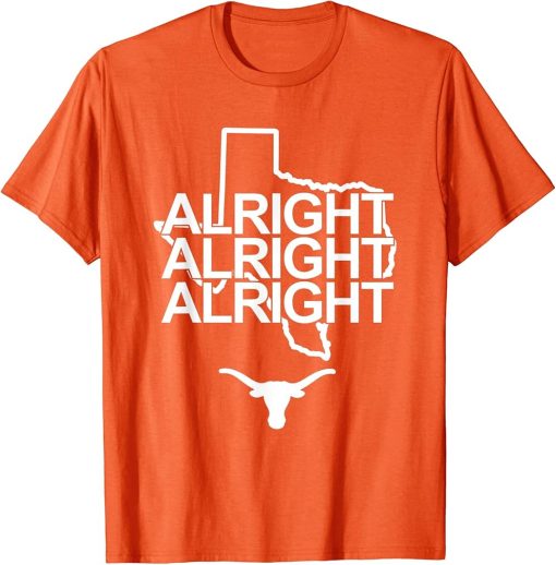 Alright, Alright, Alright Texas Bull Texas Pride State USA T-Shirt